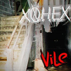 x0hex - VILE (FREE DL)