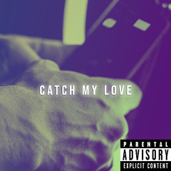 Catch my Love