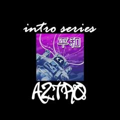 Intro Series: Aztrø