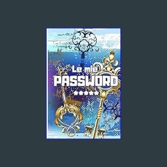 Ebook PDF  📖 Le Mie Password, Quaderno delle Password, diario per Registrare tutte le tue Password