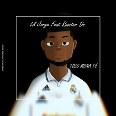 Lil Jorge Feat Rooster Ds - Tozo mona Té[Prod by.Victorino_Beatz].mp3