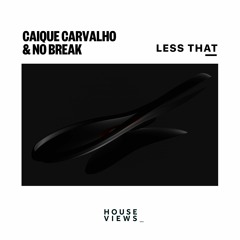 Caique Carvalho, No Break - Less That