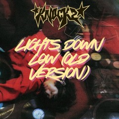 lights down low (Old Version)