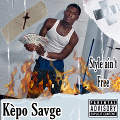 Kèpo Savge-Style Aint Free