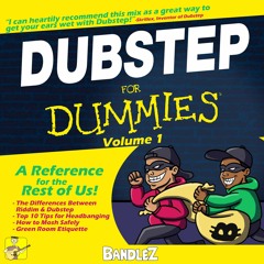 Bandlez - Dubstep For Dummies Vol. 1