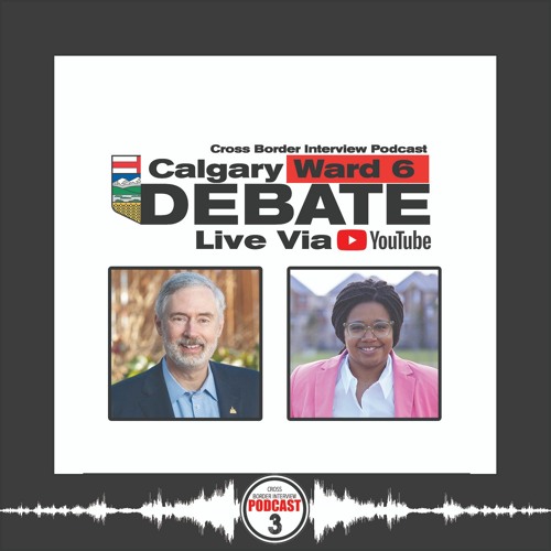 Stream Calgary Ward 6 Debate 2021 by Cross Border Interviews with Chris ...
