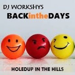 DJ WORKSHYS BACK IN THE DAYS