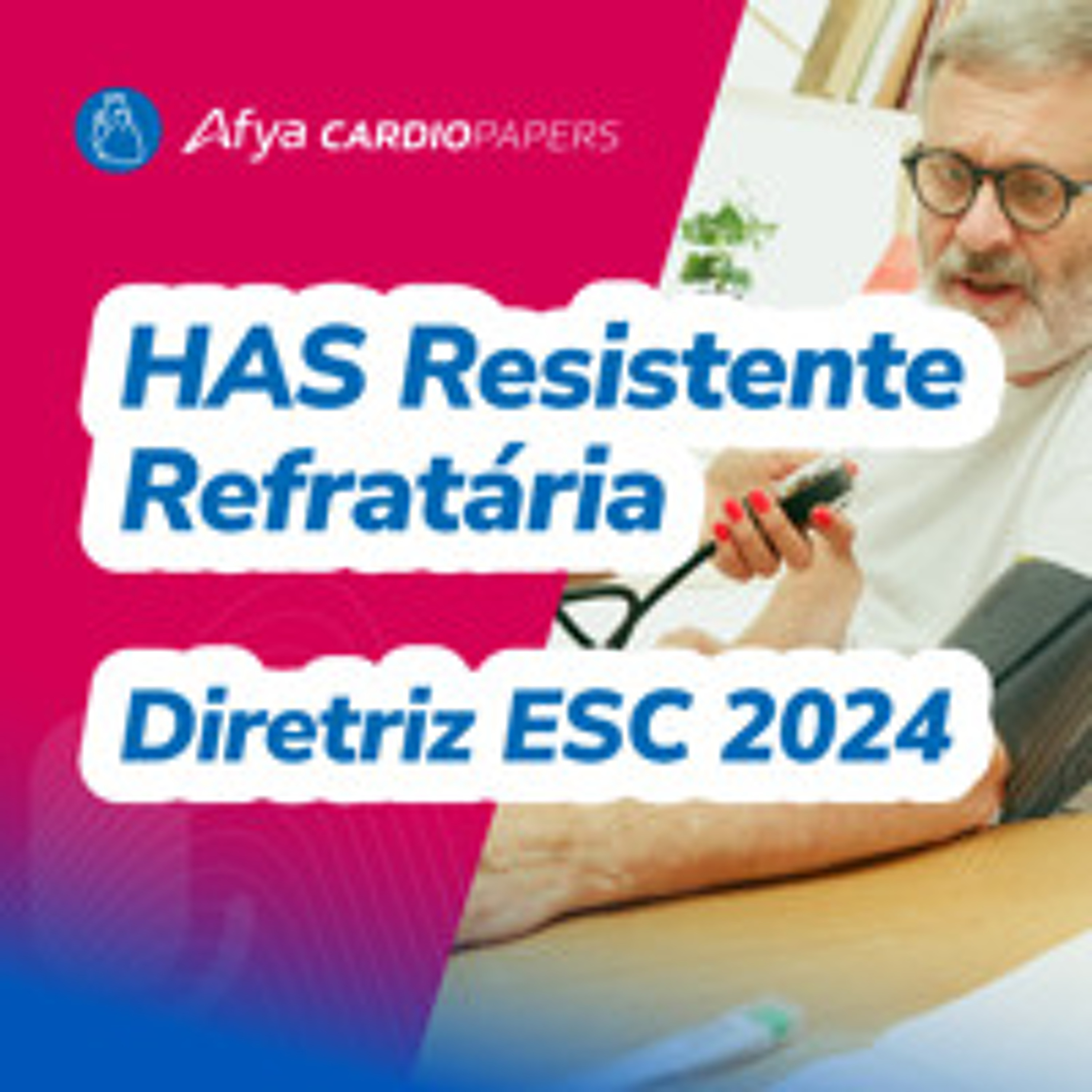HAS Resistente / Refratária - Diretriz ESC 2024 episode artwork