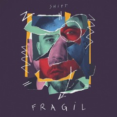Shift - Fragil LP (Album Complet, 2020)