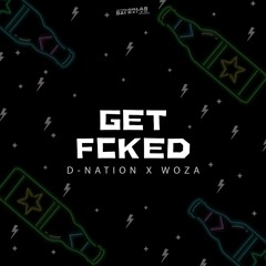 D - Nation & WoZa - GetFCKED! (Original Mix) FREE DOWNLOAD