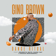 Gino Brown Dance Ritual Radio Edit (feat. Drumetic Boyz & Zandii J)