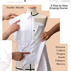 GET EPUB KINDLE PDF EBOOK Fashion Moulage Technique: A Step by Step Draping Course by  Danilo Attard