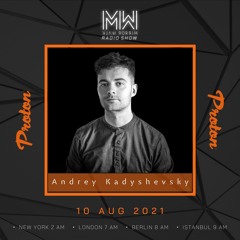 Andrey Kadyshevsky - Mirror Walk Radio Show @ Proton Radio (August 2021)