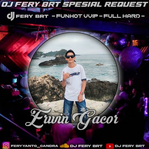DJ FERY BRT DUGEM PERGILAH KASIH  ( VVIP ) SPESIAL REQUEST ERWIN FROM WARINGIN TILLDROP FUNKOT 2023