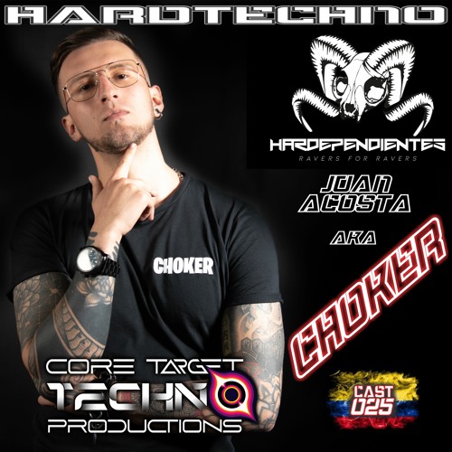 โข๏ธCORE TARGET TECHNO PRODUCTIONS PODCAST #025โข๏ธ Presents: ๐CHOKER๐