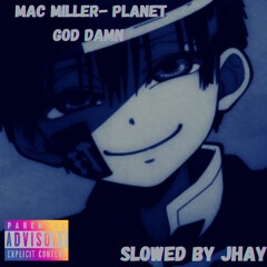 Mac Miller- Planet God Damn(slowed by Jhay)
