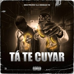 Tá Te Cuyar(Feat. DendasYK)