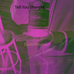 Tell You Straight