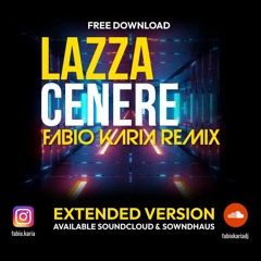 Lazza - Cenere (Fabio Karia Extended Remix) FREE DOWNLOAD