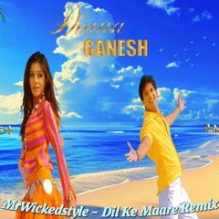 MrWickedstyle - Dil Ke Maare Remix