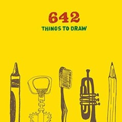 PDF Book 642 Things to Draw: Inspirational Sketchbook to Entertain and Provoke the Imagination (