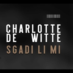 Charlotte de Witte - Sgadi Li Mi  ( Dion 2k23 Hard Fix )