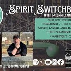 Spirit Switchboard - Dale Quigley & Michael John -Paranormal Experiences