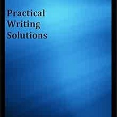 [Read] EBOOK 📬 Practical Writing Solutions by Shawn Higgins [EPUB KINDLE PDF EBOOK]