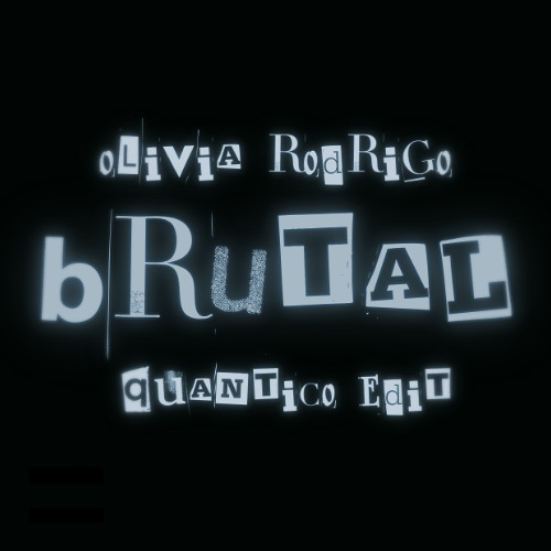 Olivia Rodrigo - Brutal (Quantico edit)
