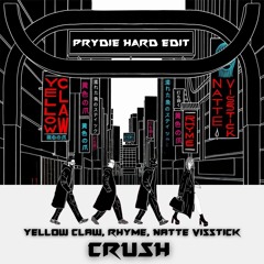 Yellow Claw, Rhyme, Natte Visstick - Crush [PRYDIE Hard Edit] FREE DOWNLOAD