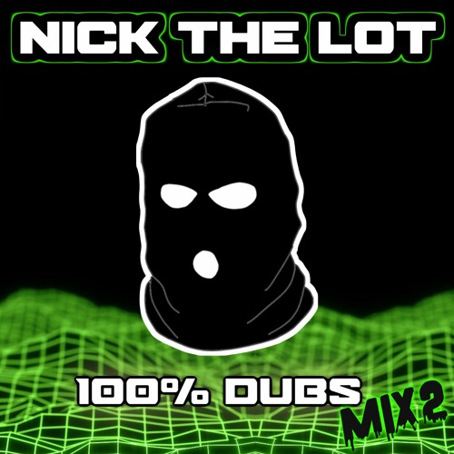 100% UNRELEASED NICK THE LOT MIX 2