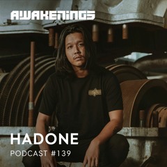Awakenings Podcast #139 - Hadone