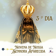 3º DIA NOVENA DE NOSSA SENHORA APARECIDA - 05/10/2023