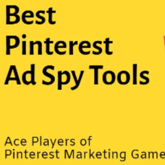 🎙️The Best Pinterest Ad Spy Tools: Top 6 Revealed🚀🌐