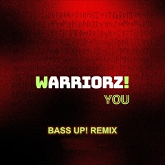 Warriorz! - You(Bass Up! Remix)