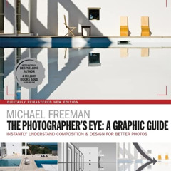 [Access] EPUB 💑 The Photographers Eye: A graphic Guide: Instantly Understand Composi