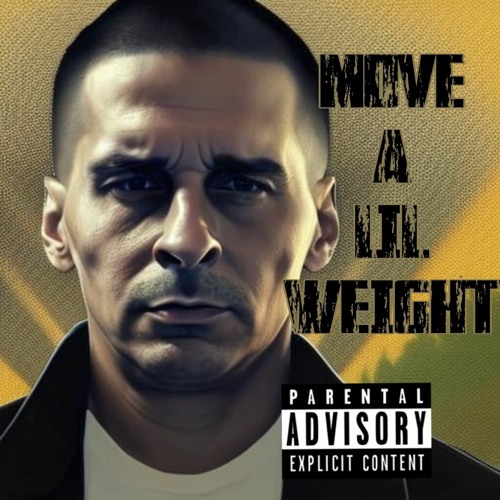 Move A Little Weight( Bad Habit Prod... )( revised )