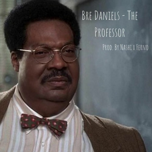 Bre Daniels - "The Professor"