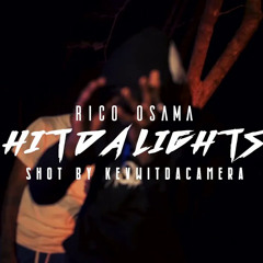 Rico Osamaa Hit Da Lights