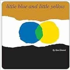 ACCESS [PDF EBOOK EPUB KINDLE] Little Blue and Little Yellow by Leo Lionni 📧