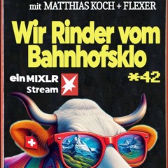 Wir Rinder vom Bahnhofsklo 042 with Matthias Koch & Flexer