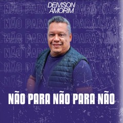 Não para Não para Não