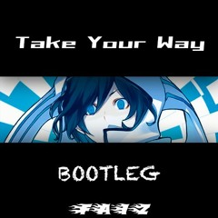 livetune adding Fukase(from SEKAI NO OWARI) - Take Your Way(FAIZ BOOTLEG)[FreeDL]