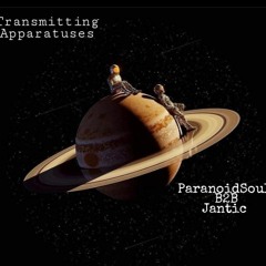 Transmitting Apparatuses | Paranoid SouL_&_Jantic