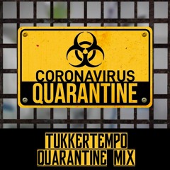 Quarantine Uptempo Mix by TukkerTempo