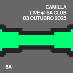 Camilla @ 5A Club - Out 2025
