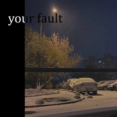 Your Fault