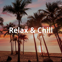 Relax & Chill 2022 🌴