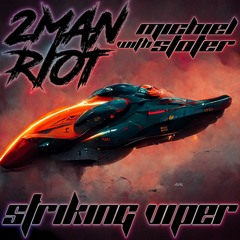 2 Man Riot with Michiel Stoter - Striking Viper
