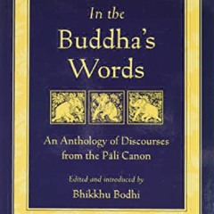 Download Book [PDF] In the Buddha's Words: An Anthology of Discourses from the Pali Canon (The